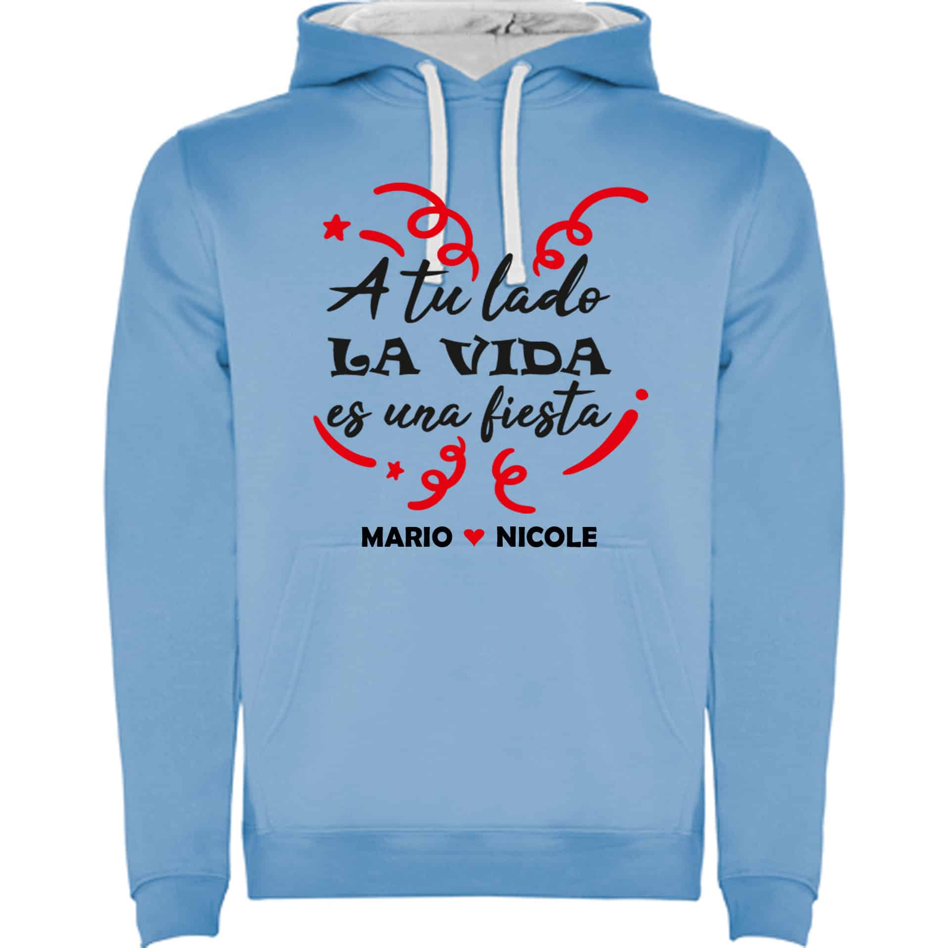 SUDADERA CAPUCHA FORRADA A TU LADO LA VIDA ES UNA FIESTA PERSONALIZADA |  Camisetas Martorell